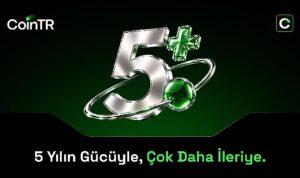 CoinTR: 5 Yılın Gücüyle Çok Daha İleriye!
